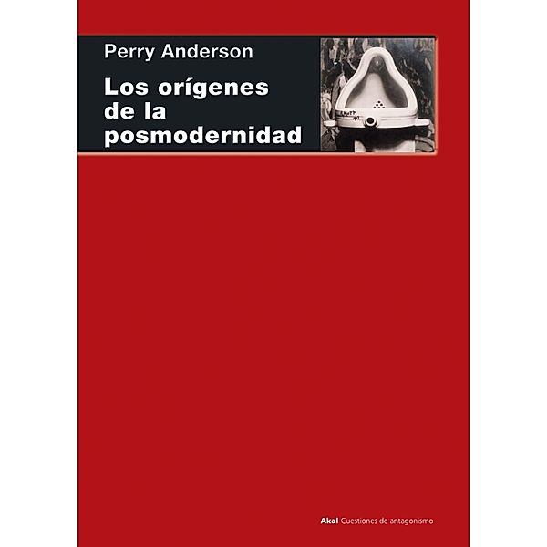 Los orígenes de la posmodernidad / Cuestiones de antagonismo Bd.90, Perry Anderson