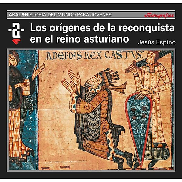 Los orígenes de la Reconquista y el reino asturiano / Historia del mundo Bd.59, Jesús Espino Nuño