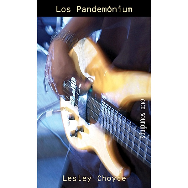 Los Pandemónium / Orca Book Publishers, Lesley Choyce