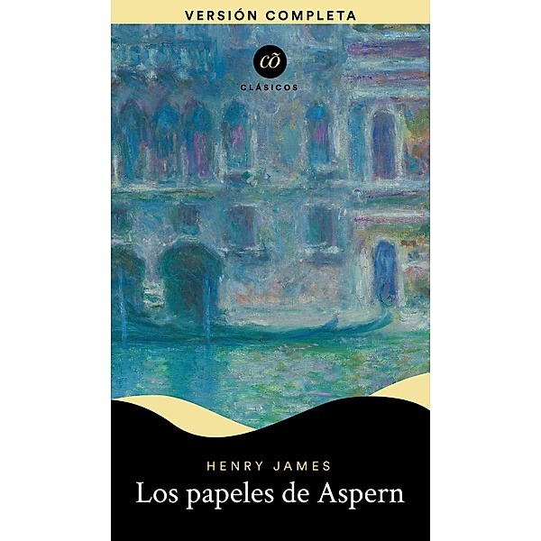 Los papeles de Aspern / Clásicõs, Henry James
