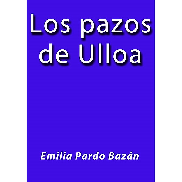 Los Pazos de Ulloa, Emilia Pardo Bazán
