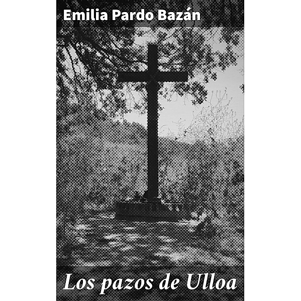 Los pazos de Ulloa, Emilia Pardo Bazán