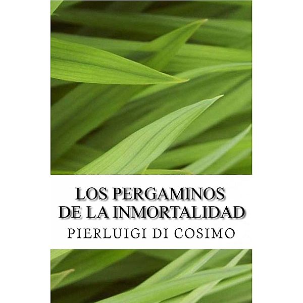 Los Pergaminos De La Inmortalidad, Pierluigi Di Cosimo