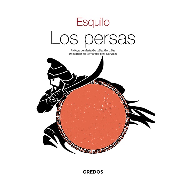 Los persas / Textos Clásicos Bd.28, Esquilo