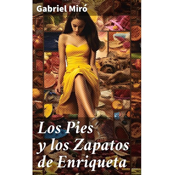 Los Pies y los Zapatos de Enriqueta, Gabriel Miró