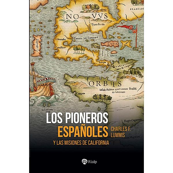 Los pioneros españoles / Historia y Biografías, Charles F. Lummis