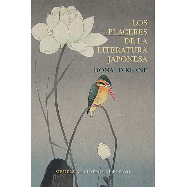 Los placeres de la literatura japonesa / Biblioteca de Ensayo / Serie mayor Bd.93, Donald Keene