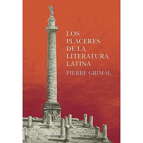 Los placeres de la literatura latina / Biblioteca de Ensayo / Serie mayor Bd.119, Pierre Grimal