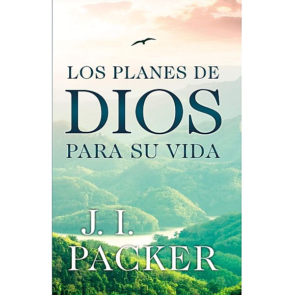 Los planes de Dios para su vida, J. I. Packer