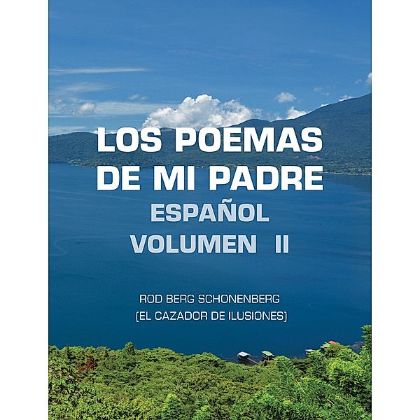 Los Poemas De Mi Padre  Español  Volumen II, Rod Berg Schonenberg