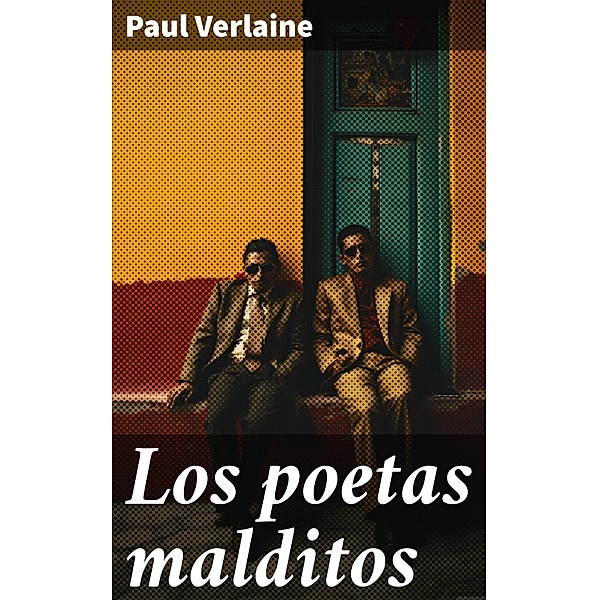 Los poetas malditos, Paul Verlaine