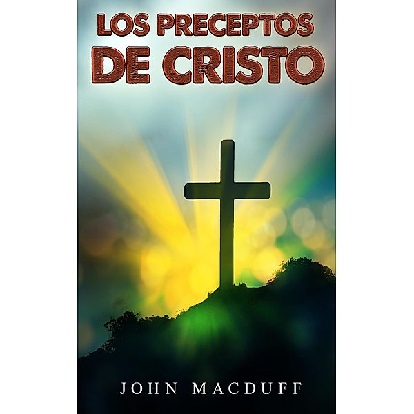 los preceptos de cristo, John Macduff