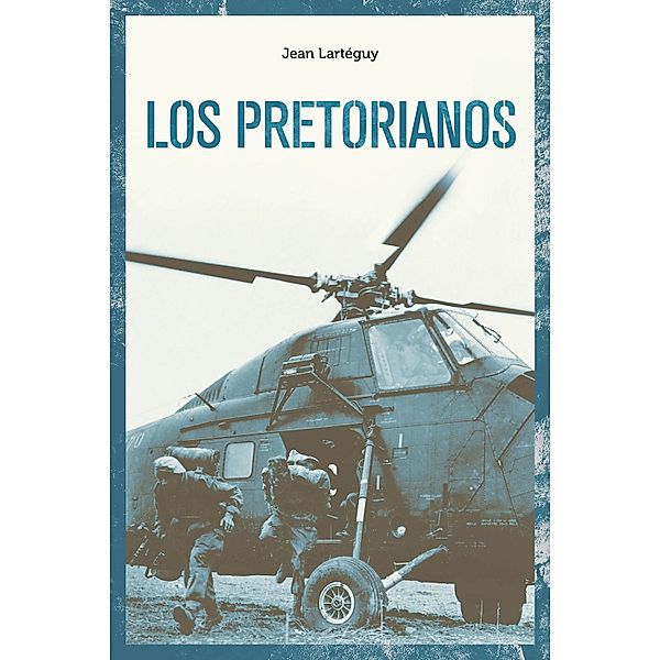 Los pretorianos, Jean Lartéguy