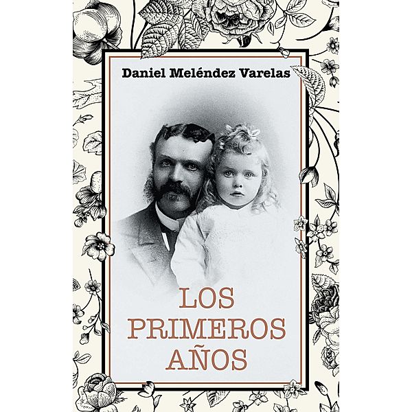 Los Primeros Años, Daniel Meléndez Varelas