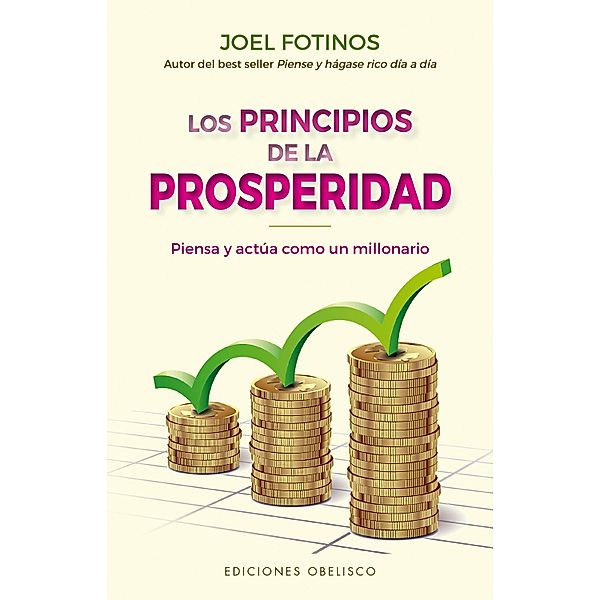 Los principios de la prosperidad / Éxito, Joel Fotinos