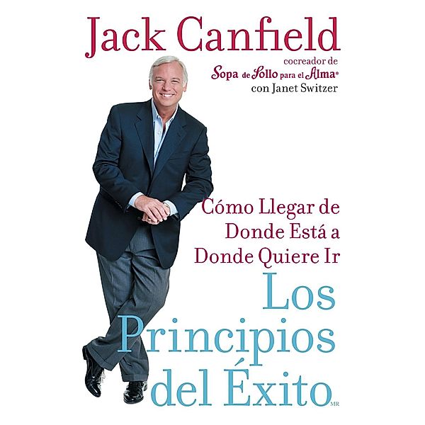 Los Principios del Exito, Jack Canfield, Janet Switzer