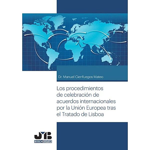 Los procedimientos de celebración de acuerdos internacionales, Manuel Cienfuegos Mateo