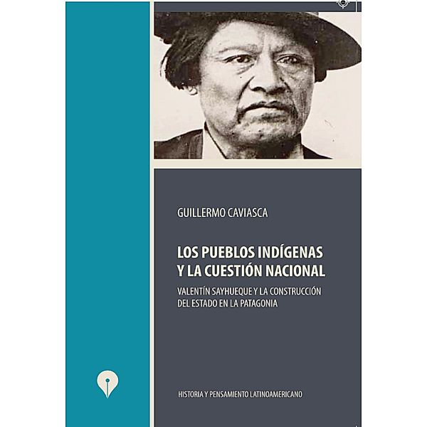 Los pueblos indígenas y la cuestión nacional / Historia y pensamiento latinoamericano, Guillermo Caviasca