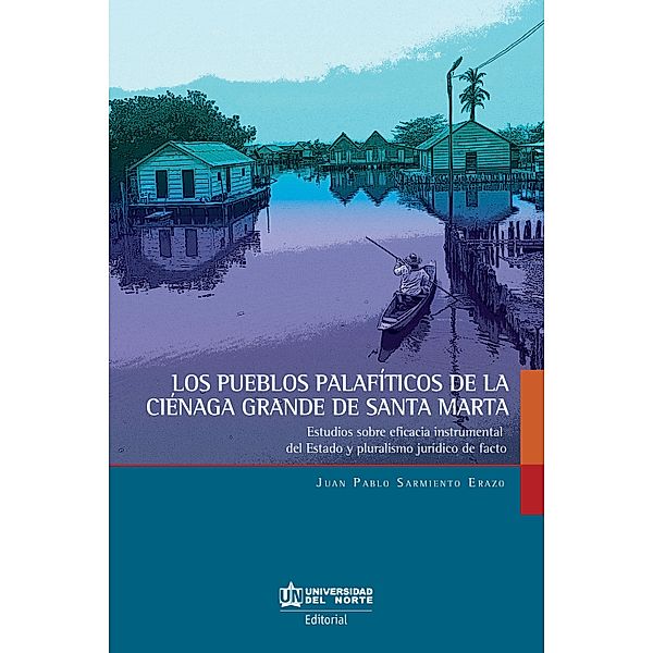 Los pueblos palafíticos de la Ciénaga grande de Santa Marta, Juan Pablo Sarmiento Erazo