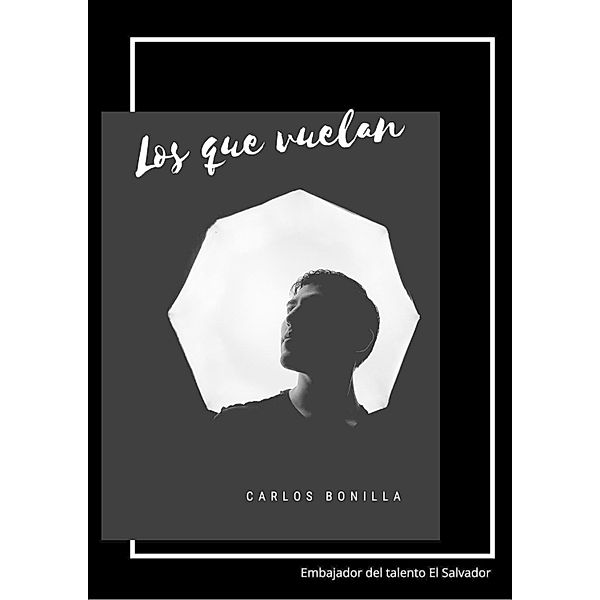 Los que vuelan, Carlos Bonilla