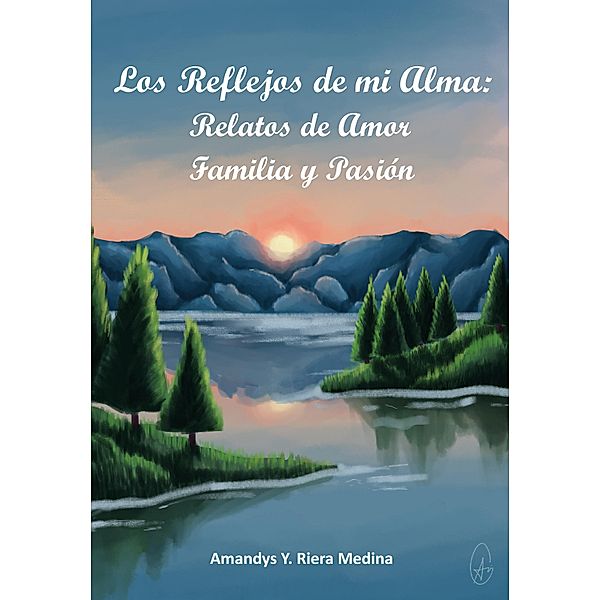 Los Reflejos de mi Alma, Amandys Y. Riera Medina