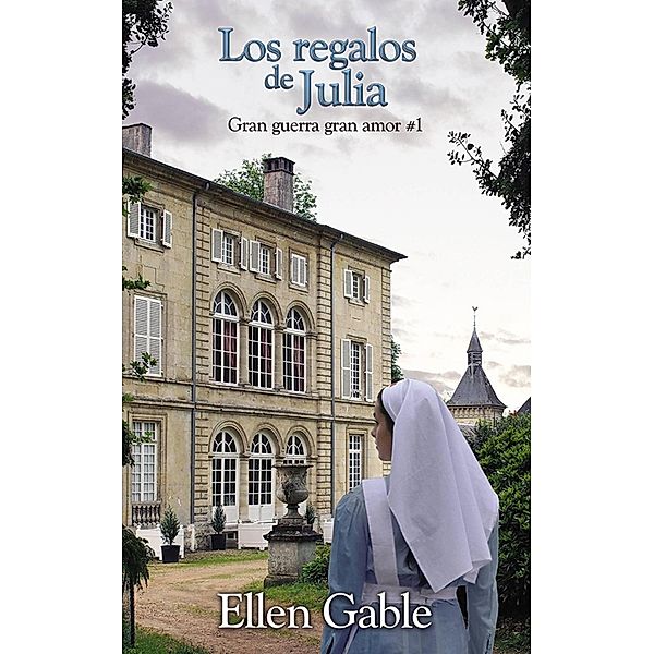 Los Regalos de Julia (Gran Guerra, Gran Amor), Ellen Gable