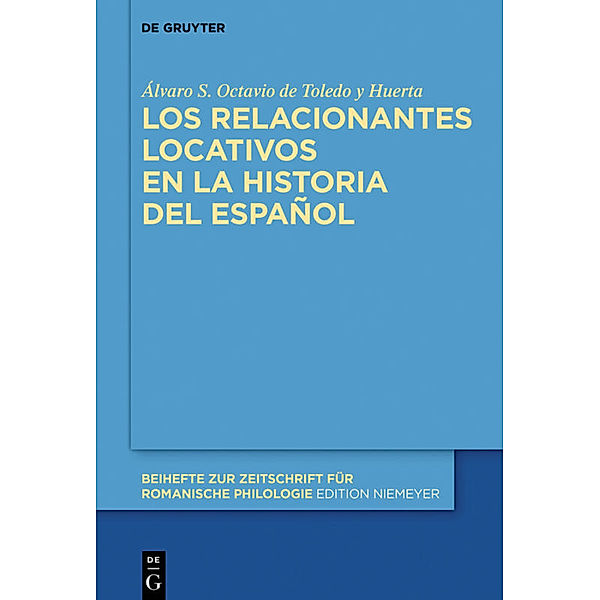 Los relacionantes locativos en la historia del español, Álvaro S. Octavio de Toledo y Huerta