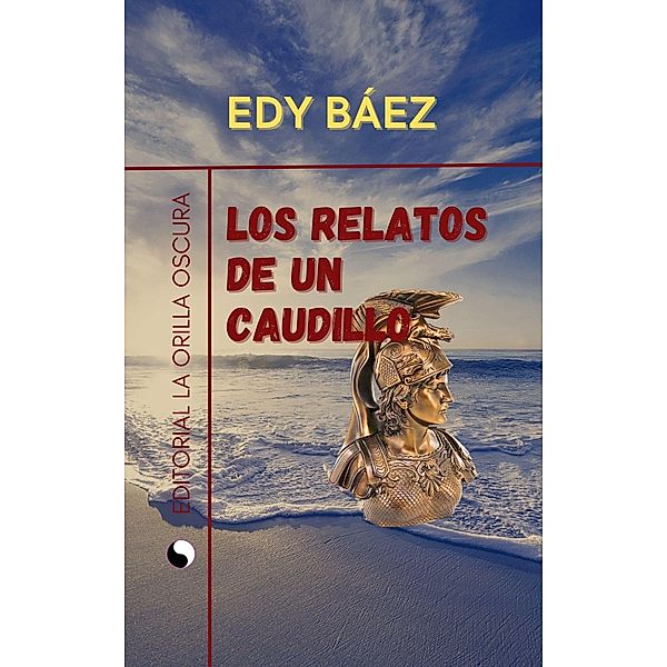 Los Relatos de un Caudillo, Edy Báez