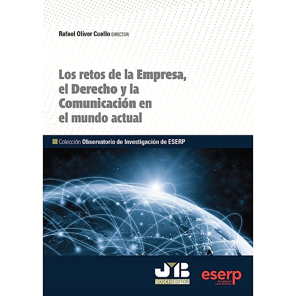 Los retos de la Empresa, el Derecho y la Comunicación en el mundo actual / derecho comercial, Rafael Oliver Cuello