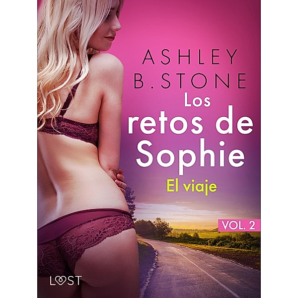 Los retos de Sophie, vol. 2 - El viaje - una novela corta erótica / Les Défis de Sophie Bd.2, Ashley B. Stone