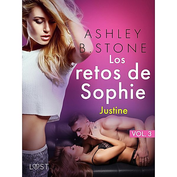 Los retos de Sophie, vol. 3: Justine - una novela corta erótica / Les Défis de Sophie, Ashley B. Stone