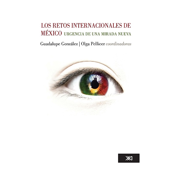 Los retos internacionales de México / Sociología y política, Guadalupe González, Olga Pellicer