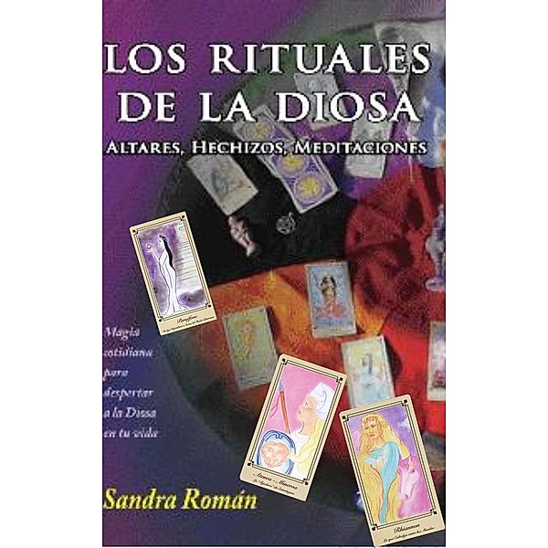 Los Rituales de la Diosa, Sandra Roman