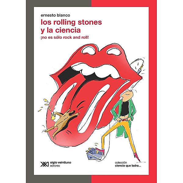 Los Rolling Stones y la ciencia / Ciencia que  Ladra... serie Clásica, Ernesto Blanco