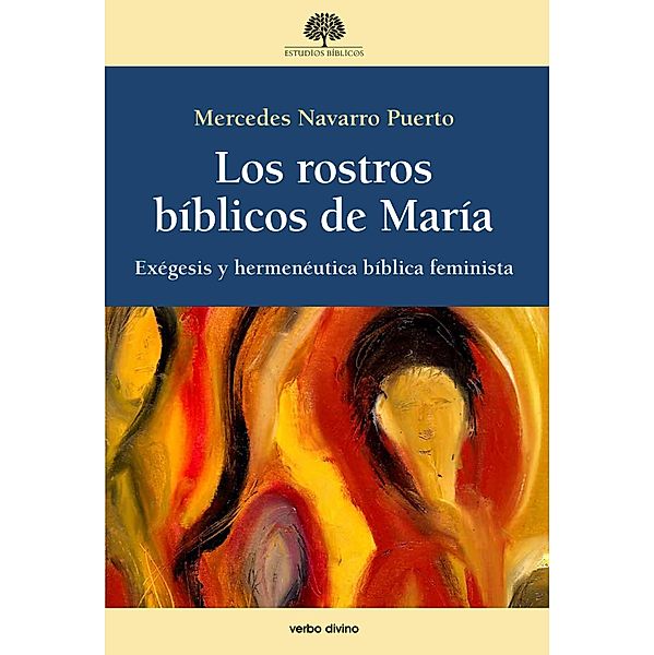 Los rostros bíblicos de María / Estudios Bíblicos, Mercedes Navarro Puerto
