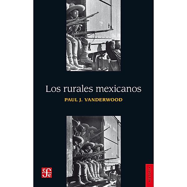 Los rurales mexicanos, Paul J. Vanderwood, Roberto Gómez Ciriza