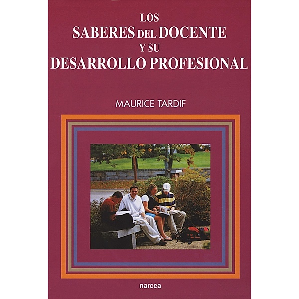 Los saberes del docente y su desarrollo profesional / Educación Hoy Estudios Bd.97, Maurice Tardif