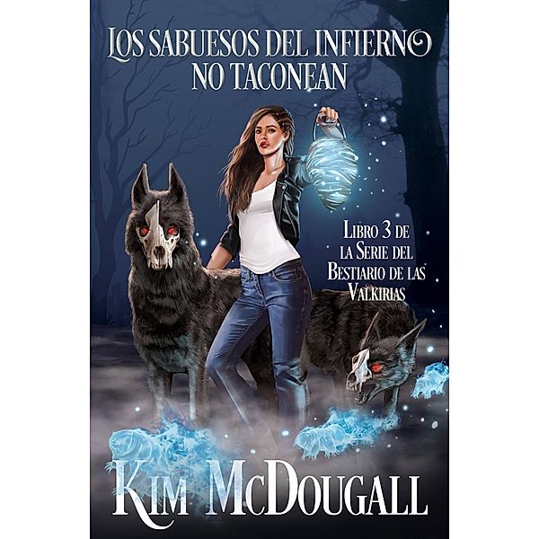 Los Sabuesos del Infierno no Taconean (Bestiario de las Valquirias) / Bestiario de las Valquirias, Kim McDougall