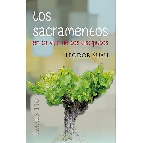 Los sacramentos en la vida de los discípulos / EMAUS Bd.116, Teodor Suau