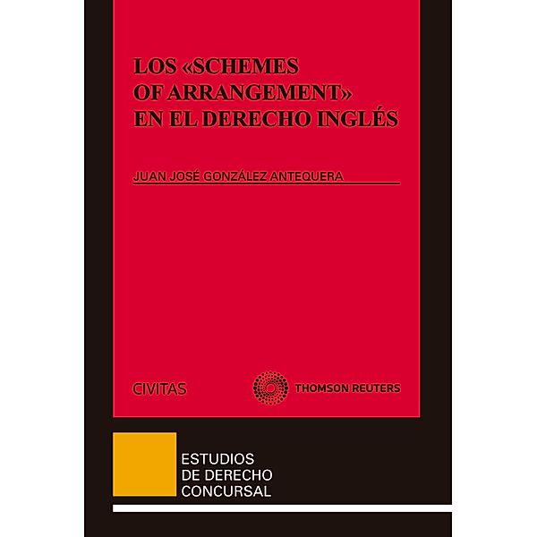 Los Schemes of arrangement en el derecho inglés / Estudios Derecho Concursal Bd.47, Juan José González Antequera