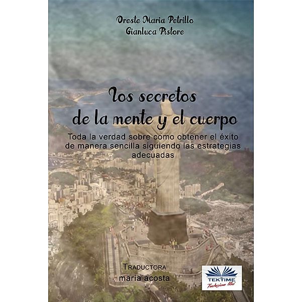 Los Secretos De La Mente Y El Cuerpo, Oreste Maria Petrillo, Gianluca Pistore