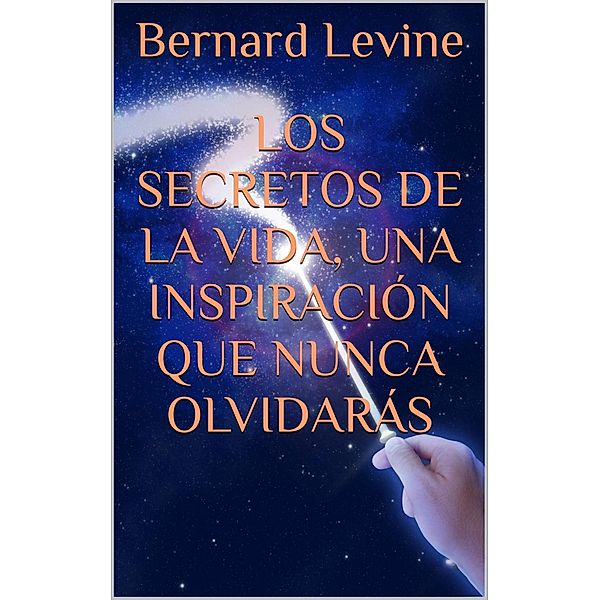 Los secretos de la vida, una inspiración que nunca olvidarás, Bernard Levine