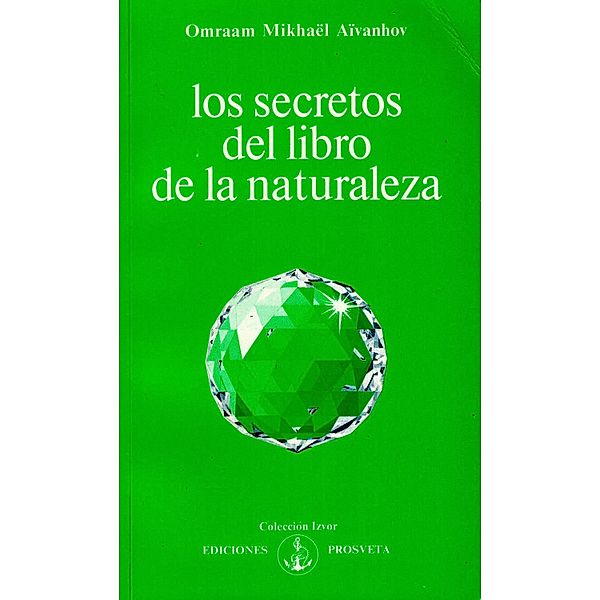 Los secretos del libro de la naturaleza / Izvors Bd.216, Omraam Mikhaël Aïvanhov