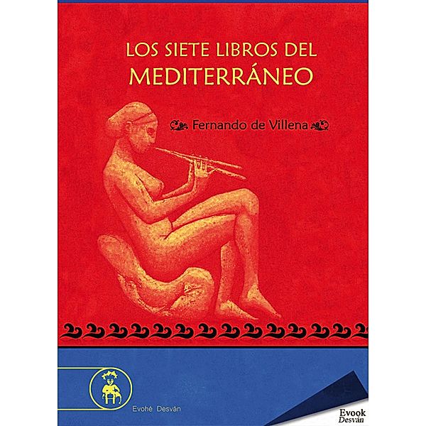Los siete libros del Mediterráneo, Fernando de Villena