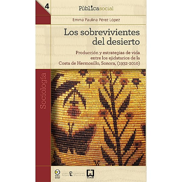 Los sobrevivientes del desierto / Pùblicasocial Bd.4, Emma Paulina Pérez López