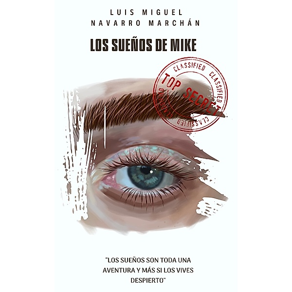 LOS SUEÑOS DE MIKE., Luis Miguel Navarro Marchan
