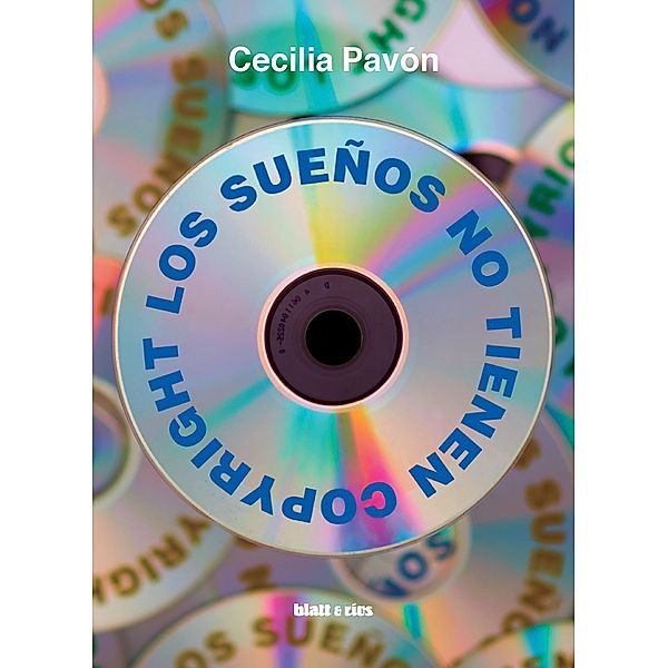 Los sueños no tienen copyright, Cecilia Pavón