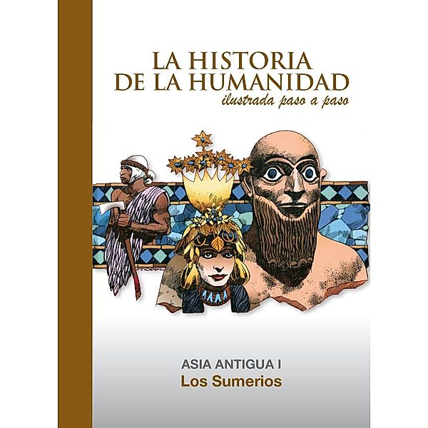 Los Sumerios / La Historia de la Humanidad ilustrada paso a paso