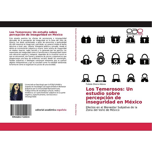 Los Temerosos: Un estudio sobre percepción de inseguridad en México, Fabiola Olvera Aldana