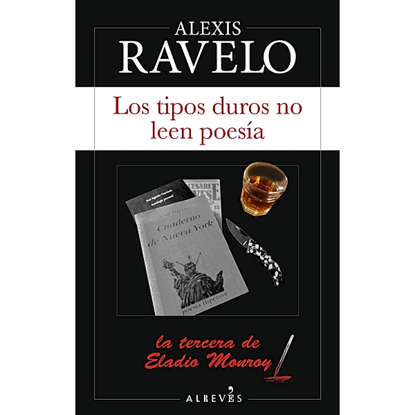 Los tipos duros no leen poesía / Serie Eladio Monroy Bd.3, Alexis Ravelo